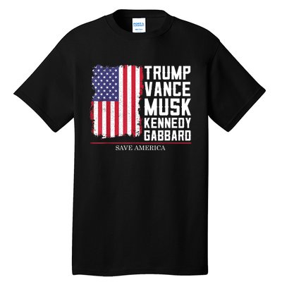 Trump Vance Musk Kennedy Gabbard 2024 Save America Tall T-Shirt