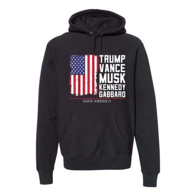 Trump Vance Musk Kennedy Gabbard 2024 Save America Premium Hoodie