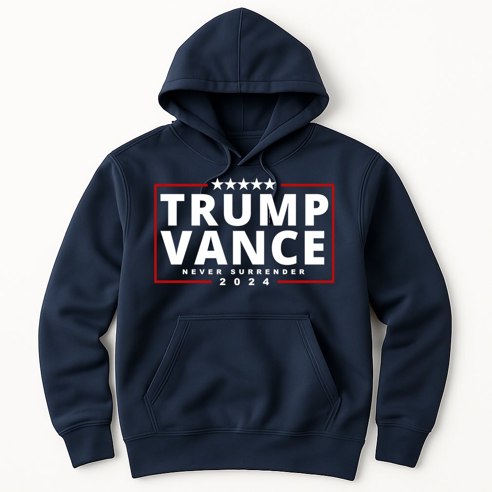Trump Vance Never Surrender 2024 Politcal Hoodie