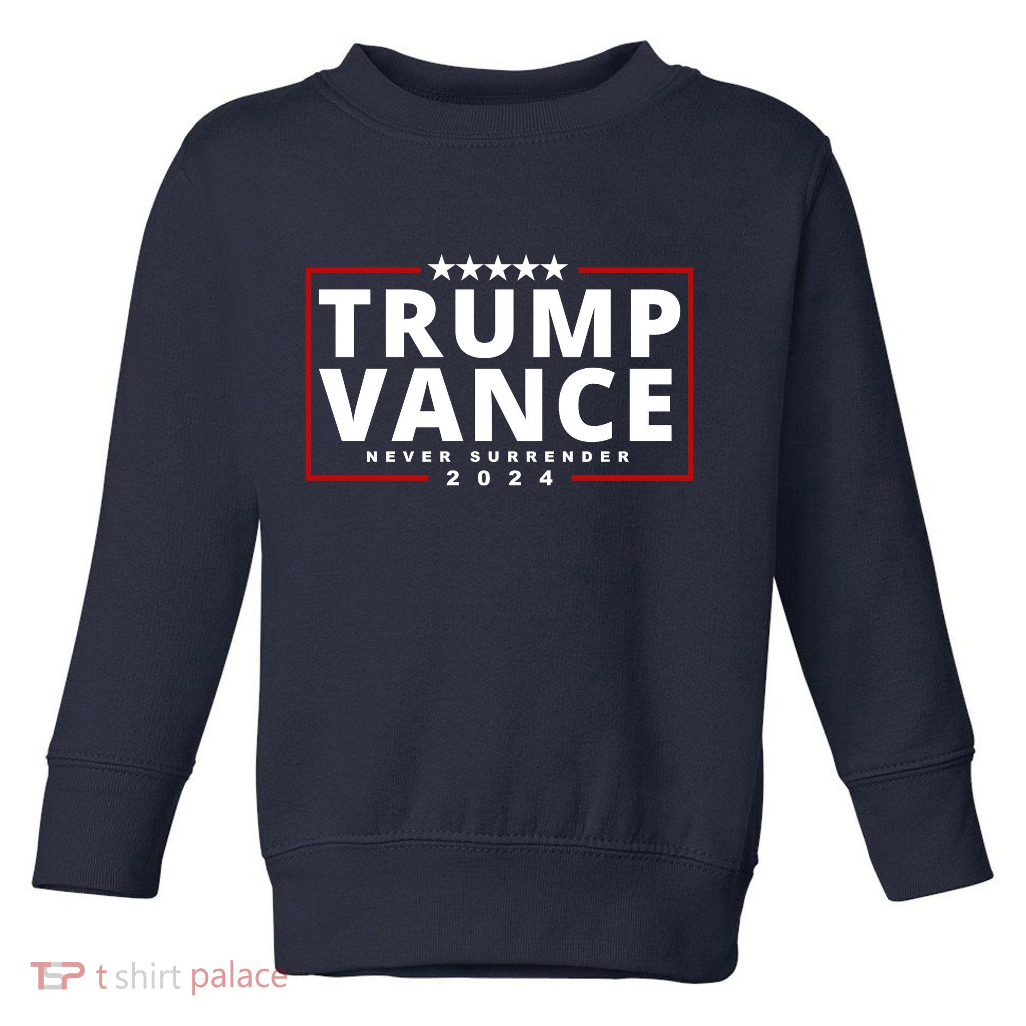 Trump Vance Never Surrender 2024 Politcal Toddler Sweatshirt
