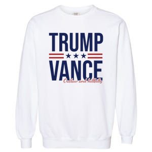 Trump Vance Outlaw And Hillbilly 2024 Election Garment-Dyed Sweatshirt