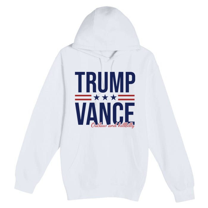 Trump Vance Outlaw And Hillbilly 2024 Election Premium Pullover Hoodie