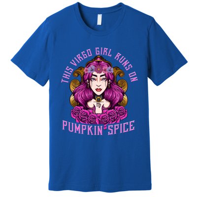 This Virgo Runs On Pumpkin Spice Funny Birthday Gift Funny Gift Premium T-Shirt