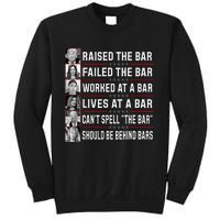 Trump Voter Raised The Bar Failed The Bar Worked At A Bar Sweatshirt