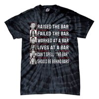 Trump Voter Raised The Bar Failed The Bar Worked At A Bar Tie-Dye T-Shirt