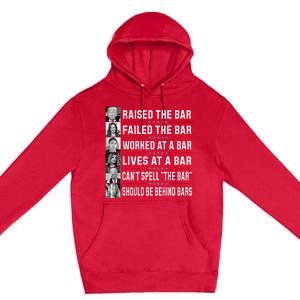 Trump Voter Raised The Bar Failed The Bar Worked At A Bar Premium Pullover Hoodie