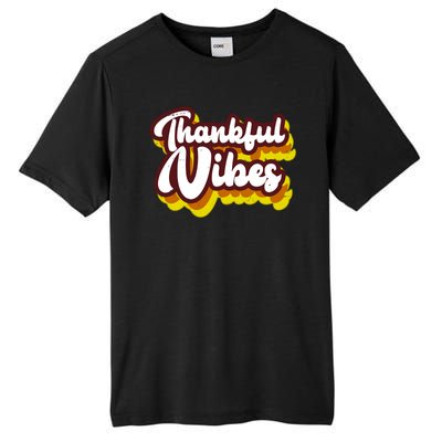 Thankful Vibes Retro Vintage Tall Fusion ChromaSoft Performance T-Shirt