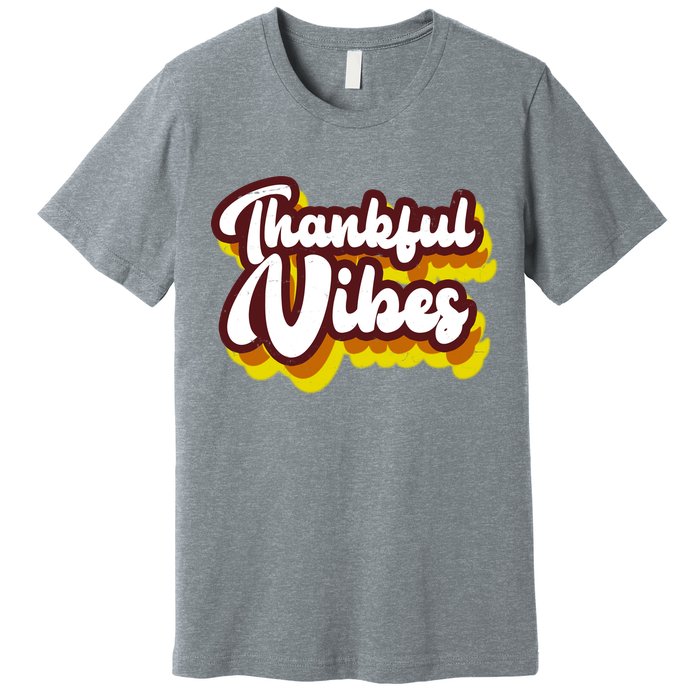 Thankful Vibes Retro Vintage Premium T-Shirt