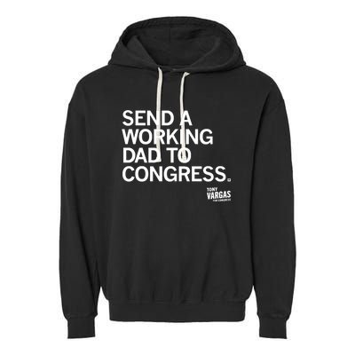 Tony Vargas Send A Working Dad To Congress Garment-Dyed Fleece Hoodie