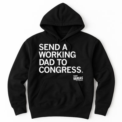 Tony Vargas Send A Working Dad To Congress Hoodie