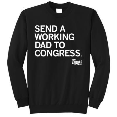 Tony Vargas Send A Working Dad To Congress Sweatshirt