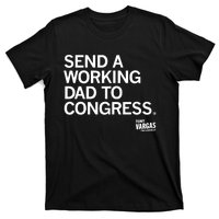 Tony Vargas Send A Working Dad To Congress T-Shirt