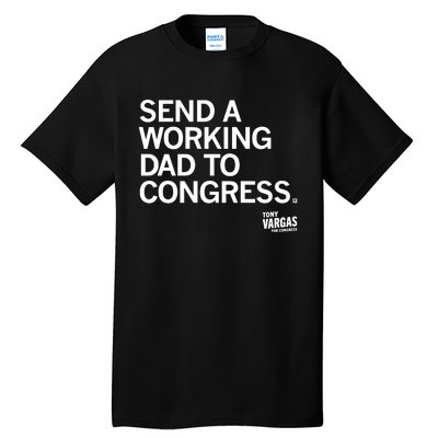 Tony Vargas Send A Working Dad To Congress Tall T-Shirt