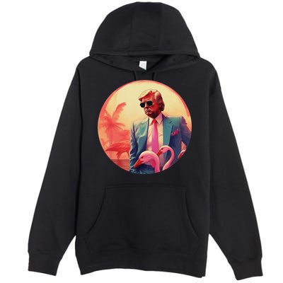 Trump Vice Style Sunglasses And Flamingos In Miami Premium Pullover Hoodie
