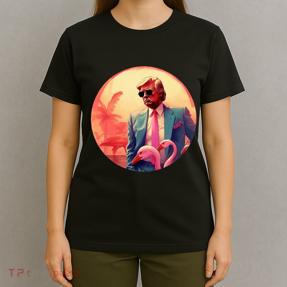 Trump Vice Style With Sunglasses And Flamingos In Miami T-Shirt