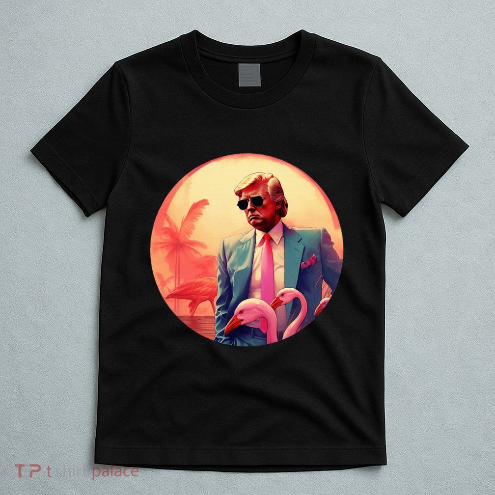 Trump Vice Style With Sunglasses And Flamingos In Miami T-Shirt