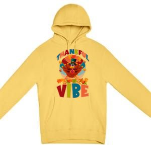 Thankful Vibe Turkey Saying Thanksgiving Cool Gift Premium Pullover Hoodie