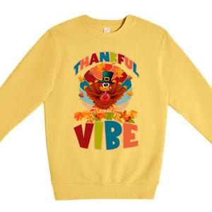 Thankful Vibe Turkey Saying Thanksgiving Cool Gift Premium Crewneck Sweatshirt