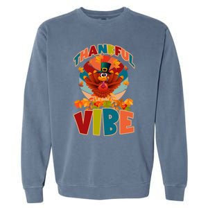 Thankful Vibe Turkey Saying Thanksgiving Cool Gift Garment-Dyed Sweatshirt