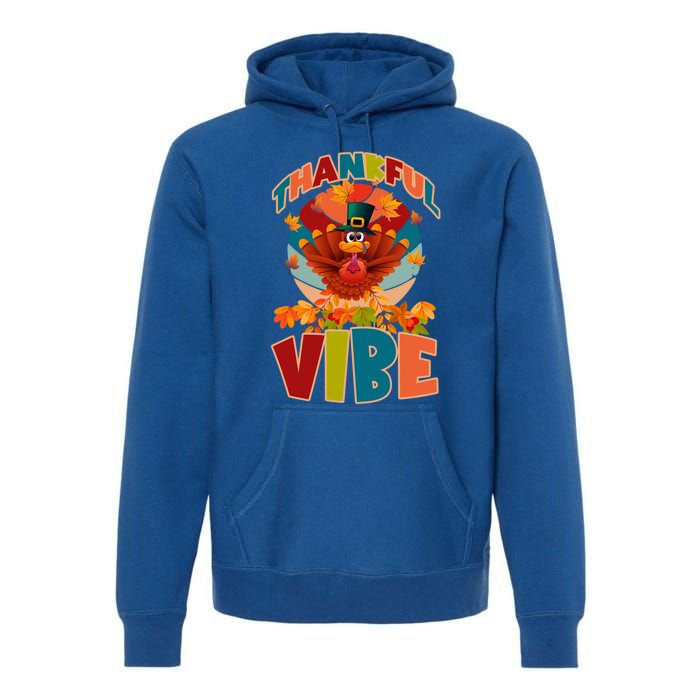 Thankful Vibe Turkey Saying Thanksgiving Cool Gift Premium Hoodie