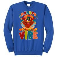 Thankful Vibe Turkey Saying Thanksgiving Cool Gift Tall Sweatshirt