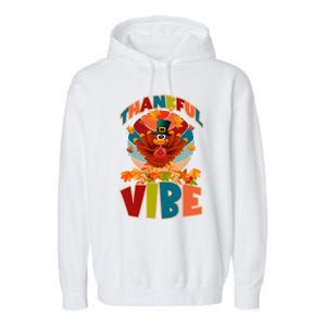 Thankful Vibe Turkey Saying Thanksgiving Cool Gift Garment-Dyed Fleece Hoodie