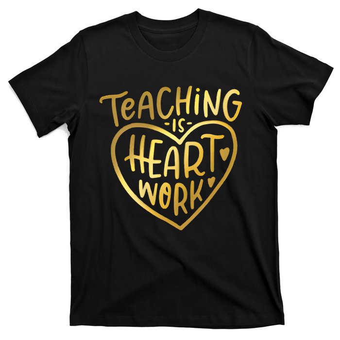 Teacher Valentine Teaching Is Heart Work T-Shirt