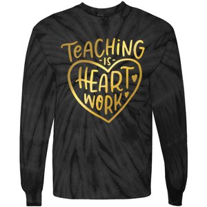 Teacher Valentine Teaching Is Heart Work Tie-Dye Long Sleeve Shirt