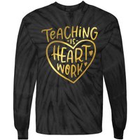 Teacher Valentine Teaching Is Heart Work Tie-Dye Long Sleeve Shirt