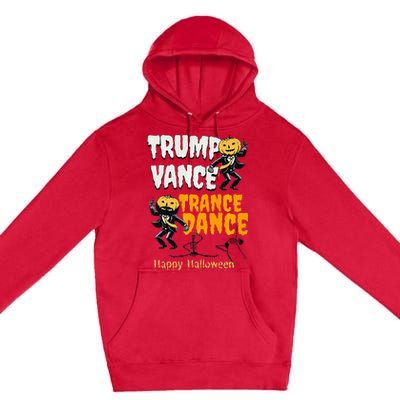 Trump Vance Trance Dance Happy Halloween Dancing Skeleton Premium Premium Pullover Hoodie