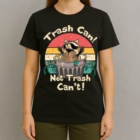 Trash Vintage Talker Raccoon Trash Can Not Trash Cant T-Shirt