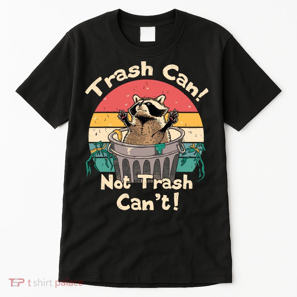 Trash Vintage Talker Raccoon Trash Can Not Trash Cant Tall T-Shirt