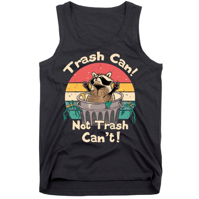 Trash Vintage Talker Raccoon Trash Can Not Trash Cant Tank Top
