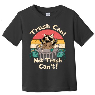 Trash Vintage Talker Raccoon Trash Can Not Trash Cant Toddler T-Shirt