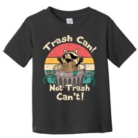Trash Vintage Talker Raccoon Trash Can Not Trash Cant Toddler T-Shirt