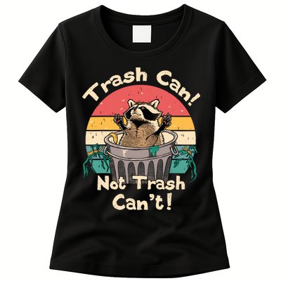 Trash Vintage Talker Raccoon Trash Can Not Trash Cant Womens T-Shirt