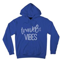 Travel Vibes Vacay Mode Wanderlust Gift Hoodie