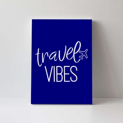 Travel Vibes Vacay Mode Wanderlust Gift Canvas