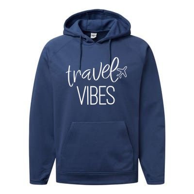 Travel Vibes Vacay Mode Wanderlust Gift Performance Fleece Hoodie