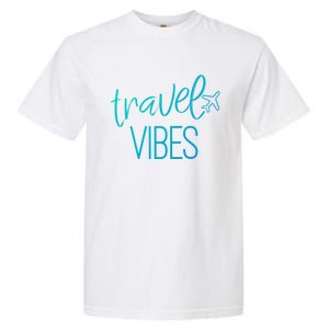 Travel Vibes Vacay Mode Wanderlust Gift Garment-Dyed Heavyweight T-Shirt