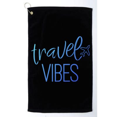 Travel Vibes Vacay Mode Wanderlust Gift Platinum Collection Golf Towel