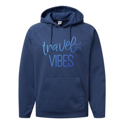 Travel Vibes Vacay Mode Wanderlust Gift Performance Fleece Hoodie