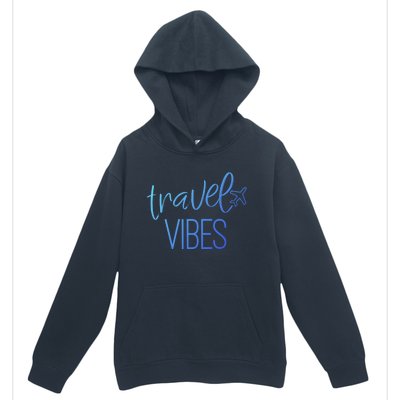 Travel Vibes Vacay Mode Wanderlust Gift Urban Pullover Hoodie