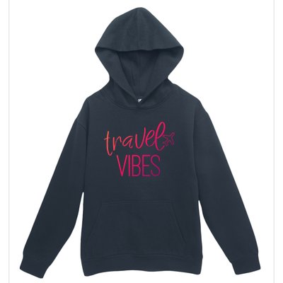 Travel Vibes Vacay Mode Wanderlust Gift Urban Pullover Hoodie