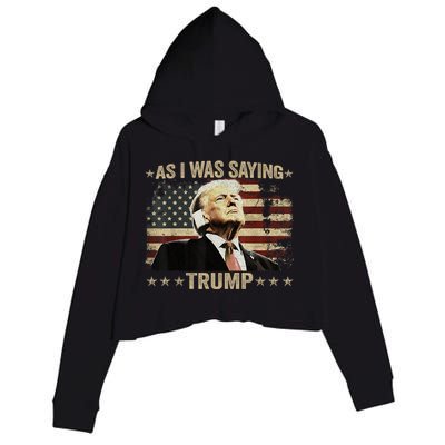 Trump Vance Vintage Trump As I Was Saying Trump His Speech Gift Crop Fleece Hoodie