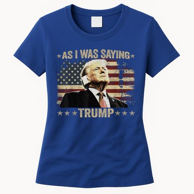 Trump Vance Vintage Trump As I Was Saying Trump His Speech Gift Women's T-Shirt