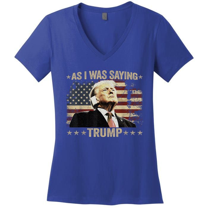 Trump Vance Vintage Trump As I Was Saying Trump His Speech Gift Women's V-Neck T-Shirt