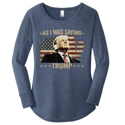 Trump Vance Vintage Trump As I Was Saying Trump His Speech Gift Women's Perfect Tri Tunic Long Sleeve Shirt