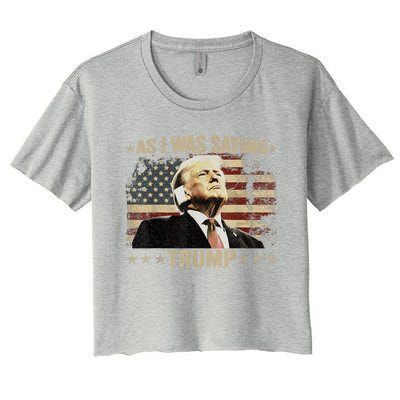 Trump Vance Vintage Trump As I Was Saying Trump His Speech Gift Women's Crop Top Tee