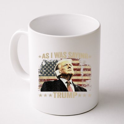 Trump Vance Vintage Trump As I Was Saying Trump His Speech Gift Coffee Mug